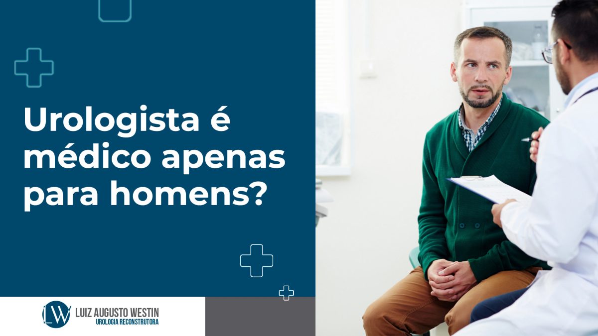 Urologista é médico apenas de homem?