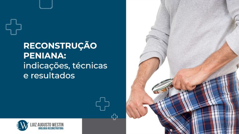 Reconstrução peniana: indicações, técnicas e resultados