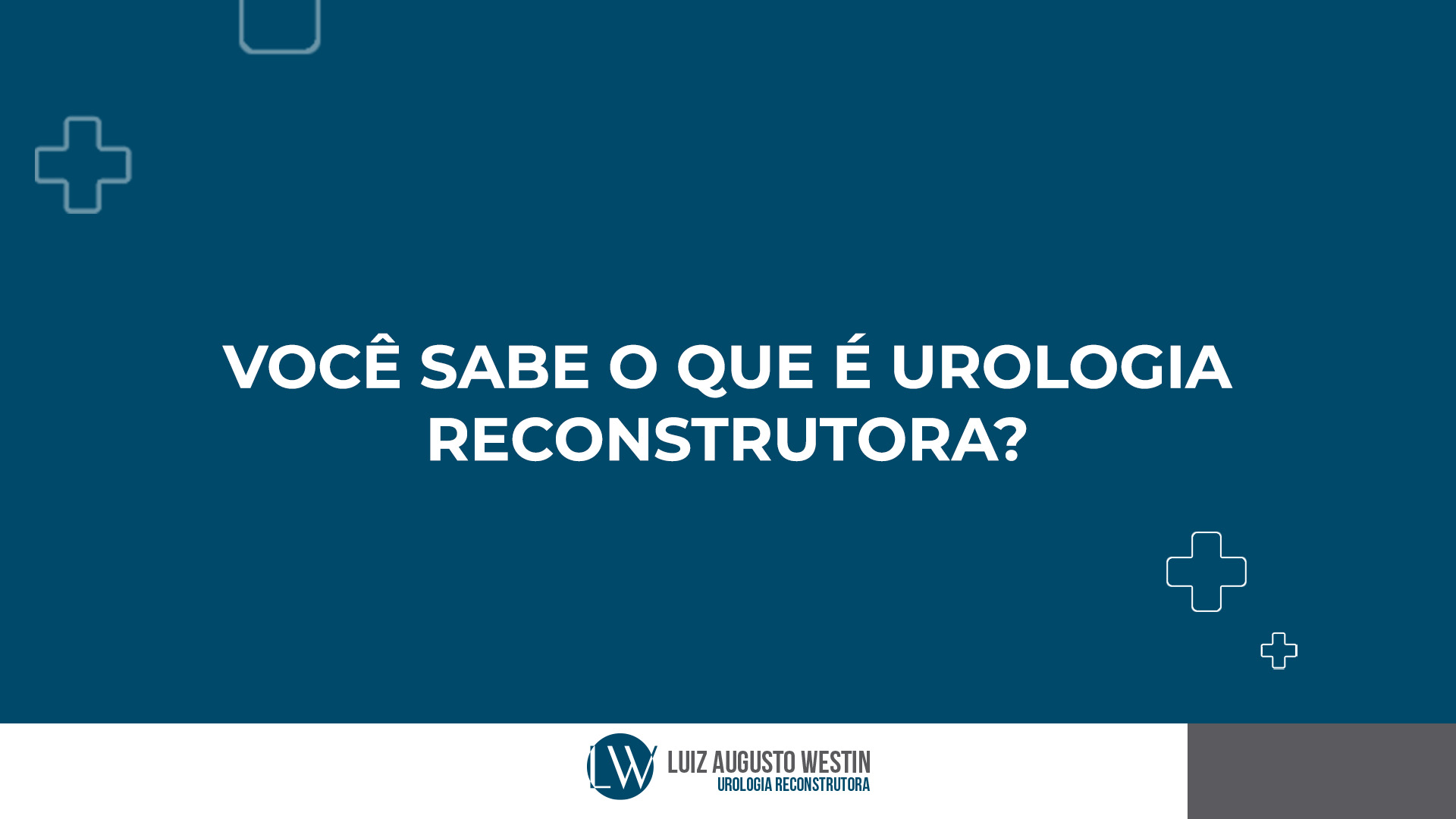 Você sabe o que é Urologia Reconstrutora?