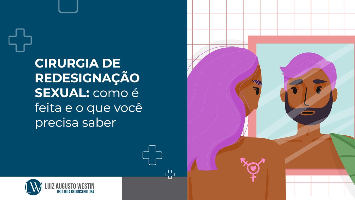 Cirurgia de redesignação sexual: técnicas e cuidados