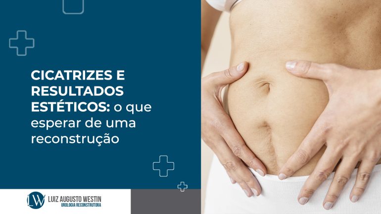Cicatrizes e resultados estéticos: o que esperar de uma reconstrução