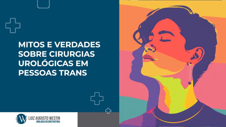 Cirurgias urológicas em pessoas trans: mitos e verdades