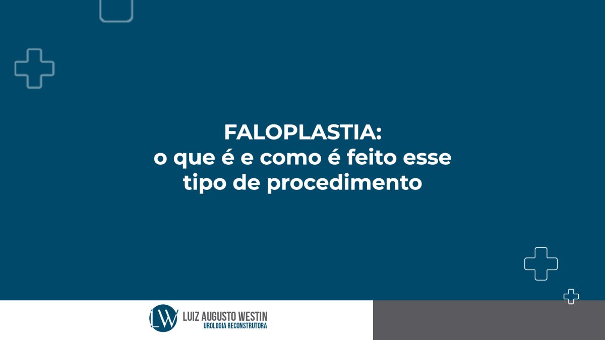 Faloplastia - cirurgia reconstrutora e recuperação